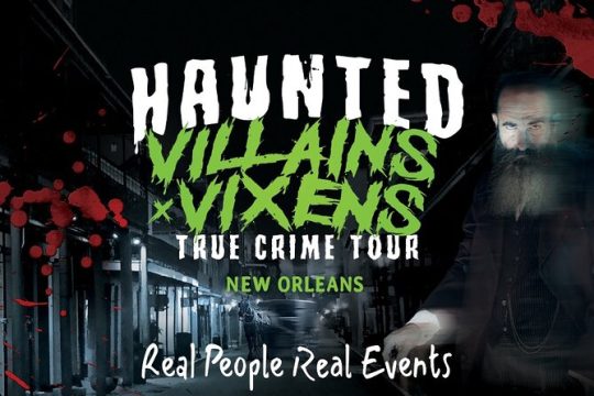 Villains and Vixens True Crime Walking Tour in New Orleans